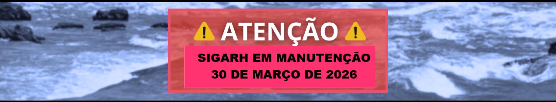 SIGARH EM MANUTENÇÃO